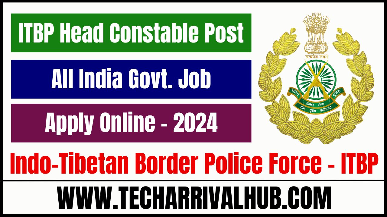 Indo-Tibetan Border Police Force (ITBP) Recruitment 2024: ITBP Force में 128 पदों के लिए भर्ती निकली, जल्दी आवेदन करें?