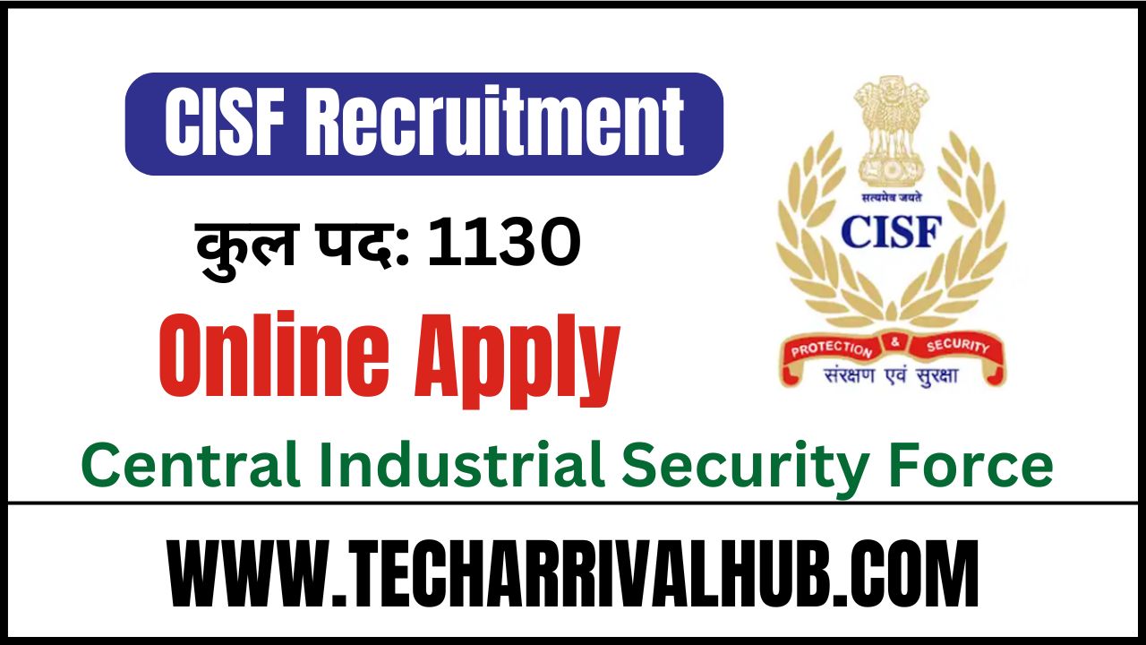 Central Industrial Security Force Constable Recruitment 2024: 1130 पोस्ट के लिए भर्ती निकली, जल्दी आवेदन करें!