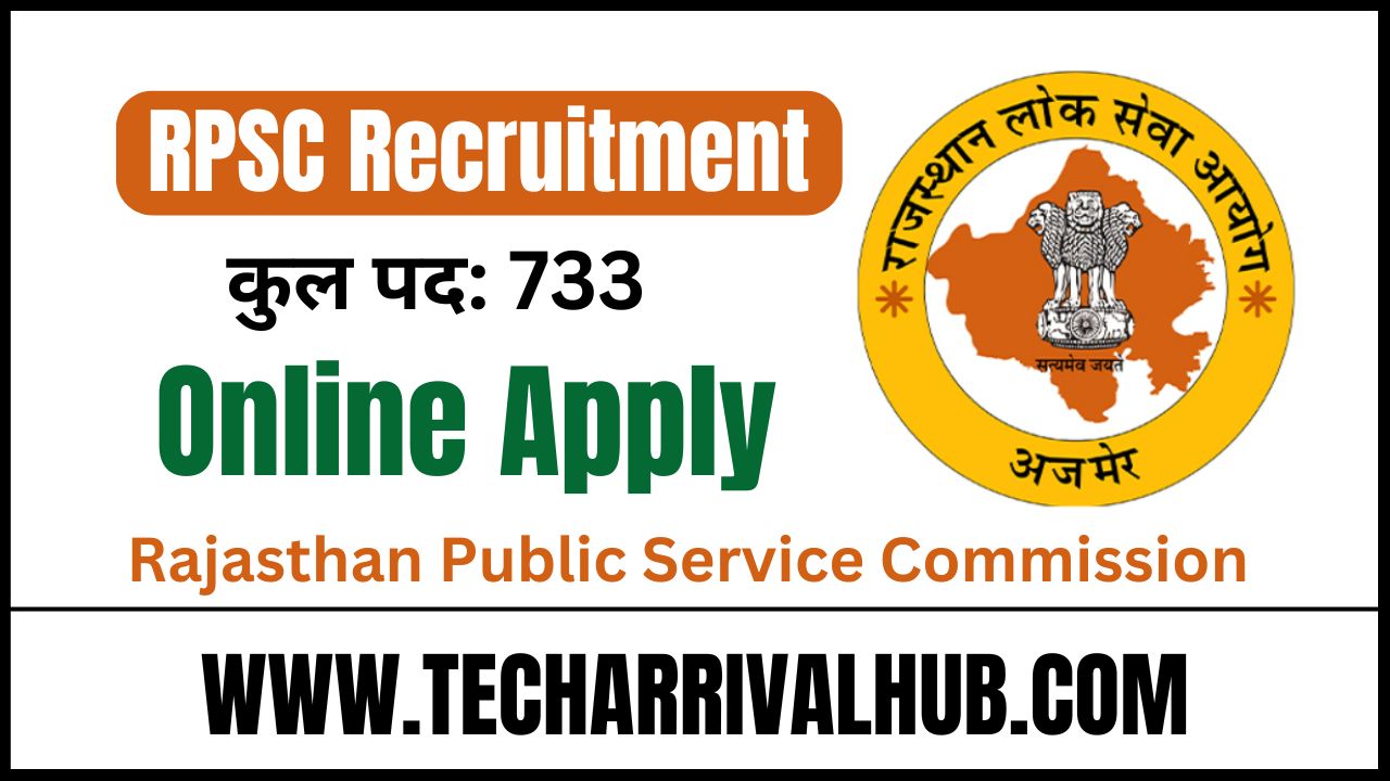 Rajasthan Public Service Commission RAS Online Form 2024: 733 पोस्ट के लिए भर्ती निकली, जल्दी आवेदन करें!