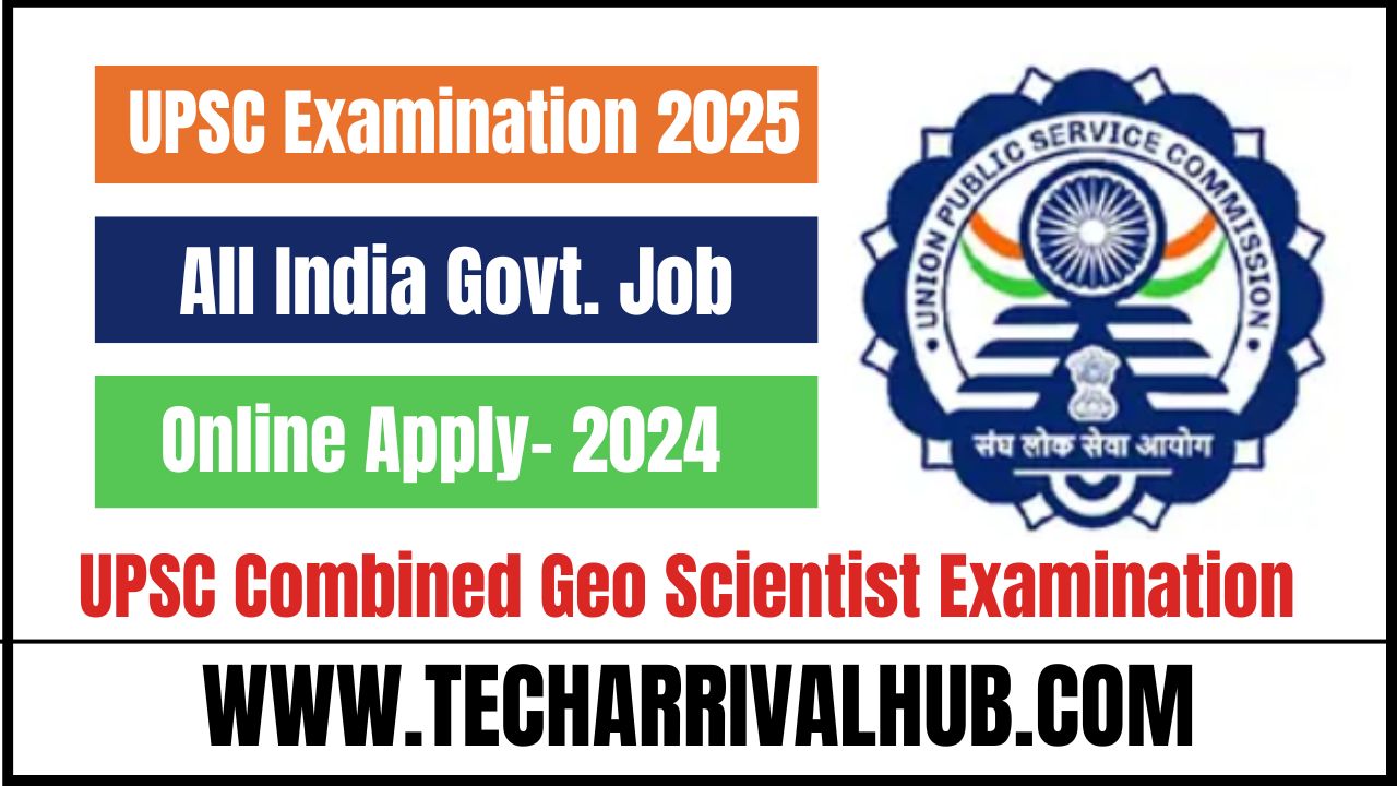 UPSC Combined Geo Scientist Examination 2025: 85 पोस्ट के लिए भर्ती निकली, जल्दी आवेदन करें!